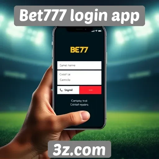 Benefícios do uso do Bet777 login app para apostadores